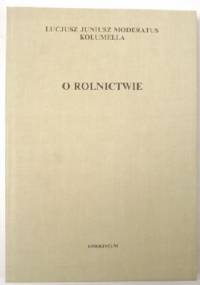 O rolnictwie. Tom I, Księgi I-VI - Kolumella