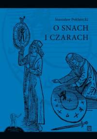O snach i czarach