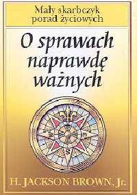 O sprawach naprawdę ważnych - H. Jackson Brown