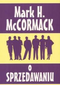 O sprzedawaniu - Mark H. McCormack