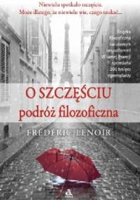 O szczęściu: podróż filozoficzna - Frédéric Lenoir