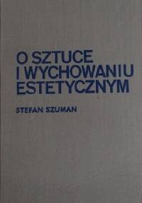 O sztuce i wychowaniu estetycznym - Stefan Szuman