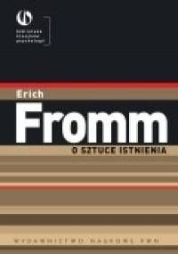 O sztuce istnienia - Erich Fromm