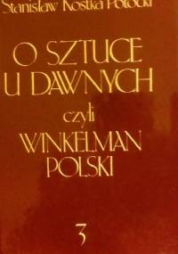 O sztuce u dawnych, czyli Winkelman Polski, część 3 - Stanisław Potocki