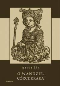 O Wandzie, córce Kraka - Artur Lis