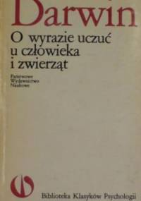 O wyrazie uczuć u człowieka i zwierząt - Karol Darwin