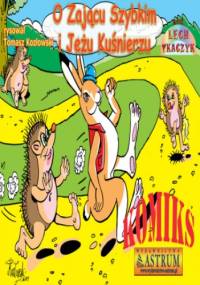O Zającu Szybkim i Jeżu Kuśnierzu - komiks - Lech Tkaczyk