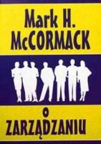 O zarządzaniu - Mark H. McCormack