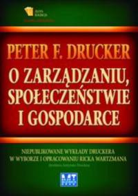O zarządzaniu, społeczeństwie i gospodarce - Peter F. Drucker