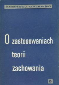 O zastosowaniach teorii zachowania - Andrzej Malewski