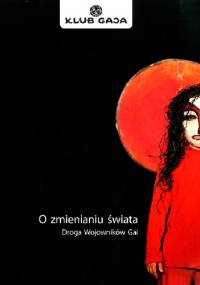 O zmienianiu świata. Droga wojowników Gai - Jacek Bożek
