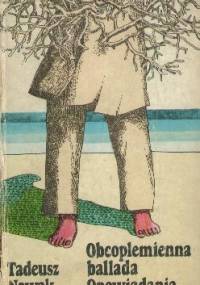 Obcoplemienna ballada; opowiadania - Tadeusz Nowak