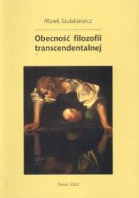Obecność filozofii transcendentalnej - Marek Szulakiewicz