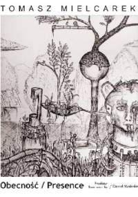 Obecność / Presence - Tomasz Mielcarek