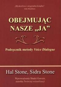 Obejmujac nasze "Ja" - Hal Stone, Sidra Stone