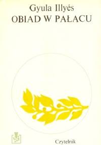 Obiad w pałacu - Gyula Illyés
