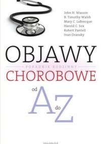 Objawy chorobowe od A do Z. Poradnik rodzinny
