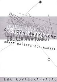Oblicza awangardy. Roman Haubenstock-Ramati - Ewa Kowalska-Zając