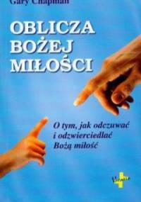 Oblicza Bożej miłości - Gary Chapman