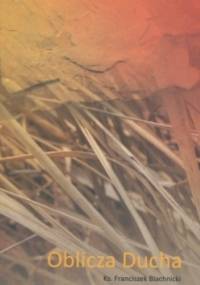 Oblicza Ducha - Franciszek Blachnicki