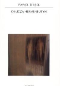 Oblicza hermeneutyki - Paweł Dybel
