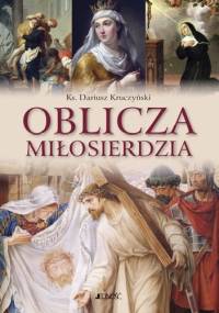 Oblicza miłosierdzia - Dariusz Kruczyński