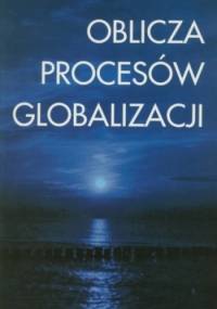 Oblicza procesów globalizacji - Marek Pietraś