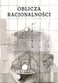 Oblicza racjonalności. Wokół myśli Michała Hellera - praca zbiorowa