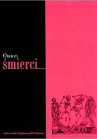 Oblicza śmierci we współczesnej sztuce polskiej - praca zbiorowa