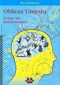 Oblicza umysłu, ucząc się kreatywności - Ken Robinson