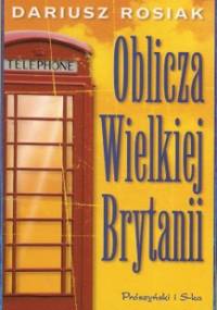 Oblicza Wielkiej Brytanii - Dariusz Rosiak