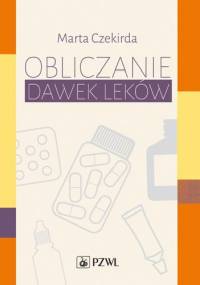 Obliczanie dawek leków - Marta Czekirda
