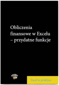Obliczenia finansowe w Excelu - przydatne funkcje - Wojciech Próchnicki