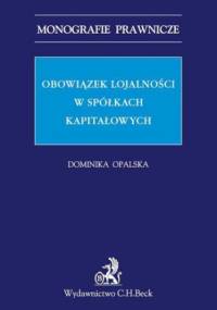 Obowiązek lojalności w spółkach kapitałowych - Opalska Dominika