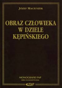 Obraz człowieka w dziele Kępińskiego - Józef Maciuszek