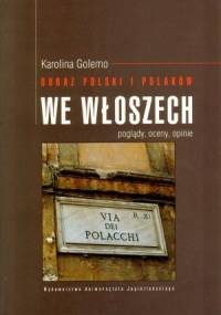 Obraz Polski i Polaków we Włoszech - Karolina Golemo