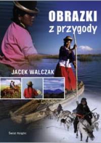 Obrazki z przygody - Jacek Walczak