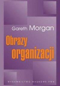 Obrazy organizacji - Gareth Morgan