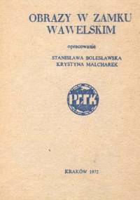 Obrazy w Zamku Wawelskim - Stanisława Bolesławska, Krystyna Malcharek