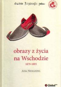 Obrazy z życia na Wschodzie 1879-1893 - Anna Neumanowa