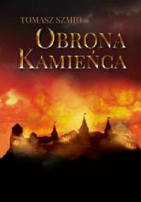 Obrona Kamieńca - Tomasz Szmid