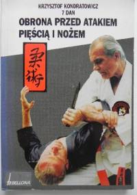 Obrona przed atakiem pięścią i nożem - Krzysztof Kondratowicz