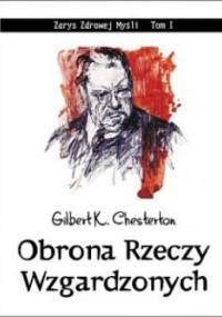 Obrona rzeczy wzgardzonych - Gilbert Keith Chesterton