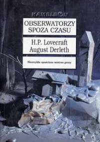 Obserwatorzy spoza czasu - H.P. Lovecraft, August Derleth
