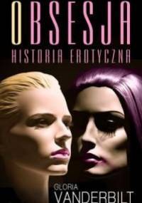 Obsesja: Historia Erotyczna - Gloria Vanderbilt