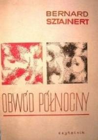 Obwód północny - Bernard Sztajnert