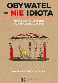 Obywatel - NIE idiota - Iwona Barwicka-Tylek