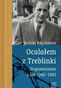 Ocalałem z Treblinki - Jachiel Rajchman