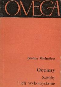 Oceany: Zasoby i ich wykorzystanie - Stefan Michajłow