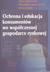Ochrona i edukacja konsumentów we współczesnej gospodarce rynkowej